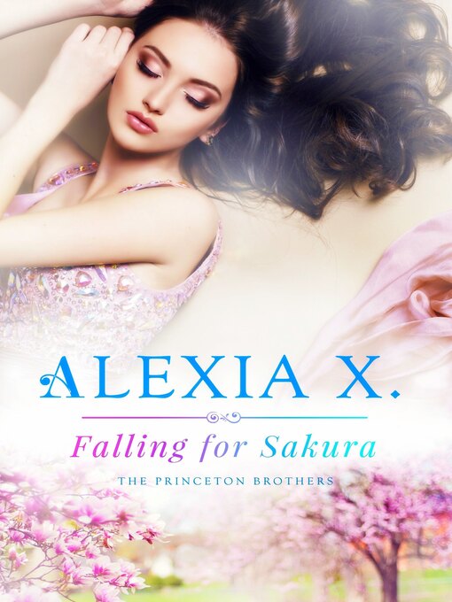 Title details for Falling for Sakura by Alexia X. - Available